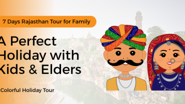 7 Days Rajasthan Tour for Family with kids and elders