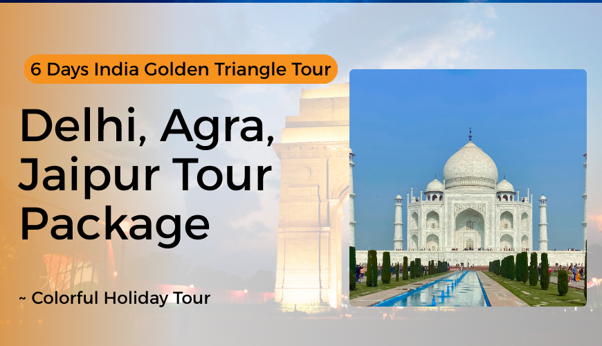 6 Days India Golden Triangle Tour