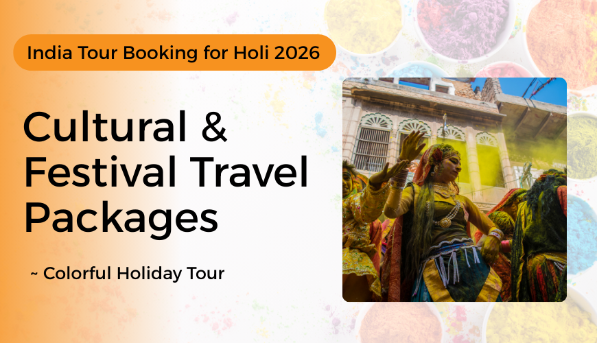 India Tour Booking for Holi 2026 – Cultural & Festival Travel Packages